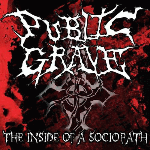 Public Grave : The Inside of a Sociopath